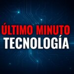 Ultimo Minuto Tecnologia 150x150